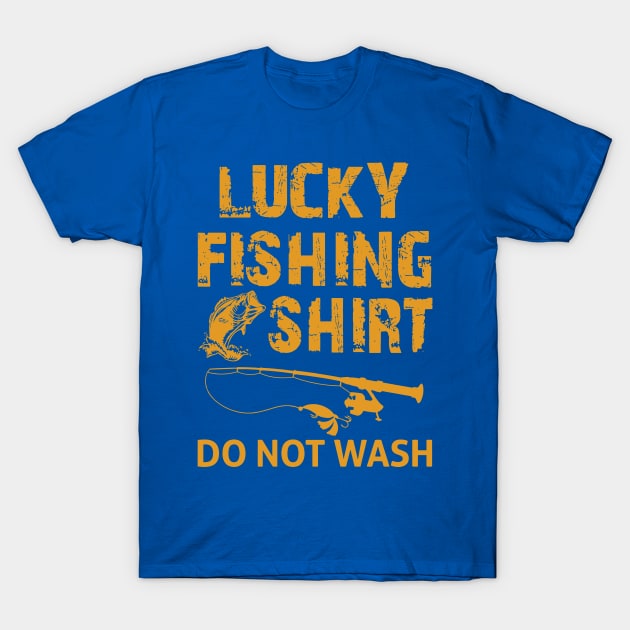 lucky fishing shirt do not wash 3 T-Shirt by stay sharp